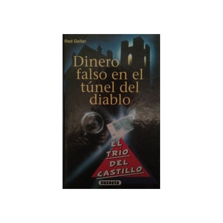 Dinero falso en el túnel del diablo. El trio del Castillo